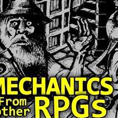 Using the Best RPG Mechanics from other tabletop role-playing games