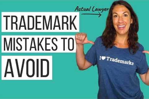 6 Most Common Trademark Registration Mistakes | Trademark Attorney Explains!