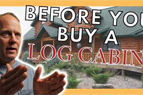 The Pros and Cons of Log Cabins