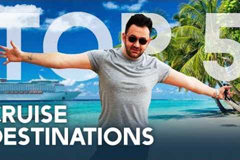 Top 5 Cruise Destinations