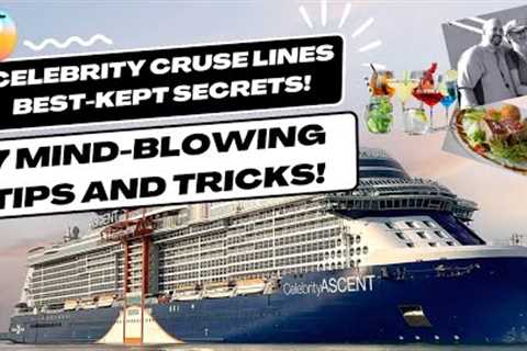 Celebrity Cruise Line's Best-Kept Secrets: 7 Mind-Blowing Tips and Tricks! Revolutionize Your Voyage