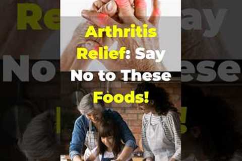 STOP Eating These 7 Foods If You Have ARTHRITIS  #shorts