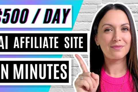 New $500/Day Method | AI Affiliate Website in MINUTES!