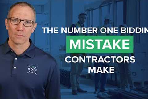 The #1 Construction Bidding Mistake Contractors Make