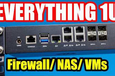 The $299 Everything 10G Firewall NAS and Virtualization 1U