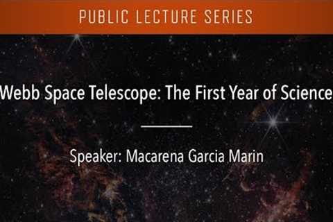 Webb Space Telescope: The First Year of Science