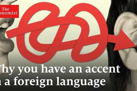 Why you have an accent in a foreign language