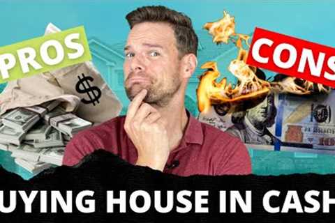 Buying a House in Cash: The Pros and Cons