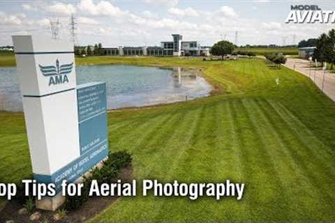 Top Tips for Aerial Photography - Model Aviation magazine