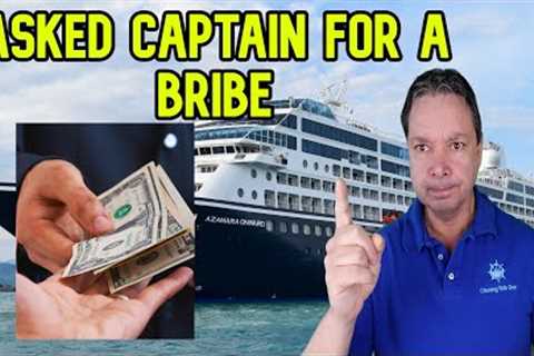 DID A CRUISE PORT WANT A BRIBE FROM A CRUISE SHIP CAPTAIN