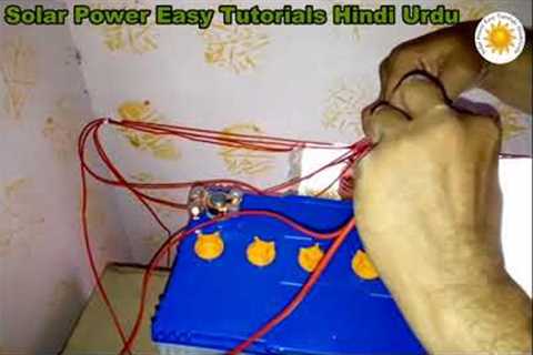 Solar wiring complete detail in Urdu Hindi Solar Fan+Battery+charge Controller+LED+solar panel wire