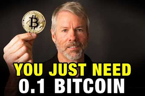 You NEED To Own Just 0.1 Bitcoin (BTC) - Here's Why | Michael Saylor 2024 Prediction
