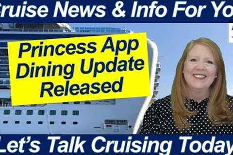 CRUISE NEWS! Princess App Dining Update Released! Cruising to Greenland &amp; Princess Epic Cruises