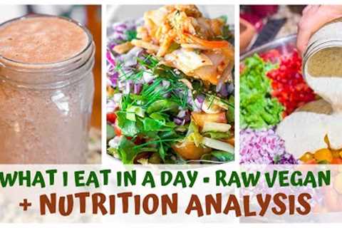 WHAT I EAT IN A DAY • RAW FOOD VEGAN + NUTRITION ANALYSIS
