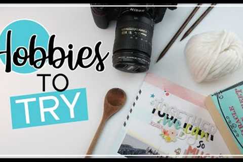 Hobbies to Do At Home | Start a Hobby in 2021