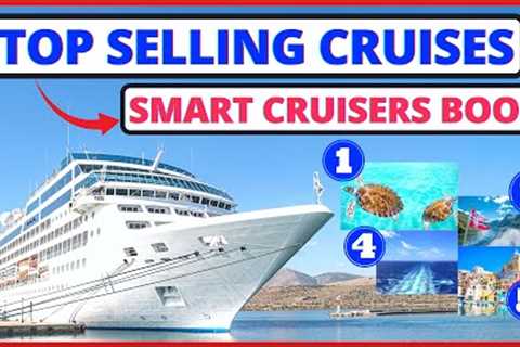 Top Selling Cruise Itineraries 2024 (What Smart Cruisers are Booking Now)