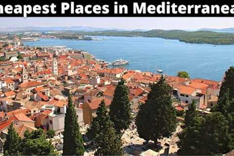 12 Cheapest Places to Live on the Mediterranean