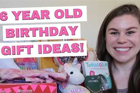 BIRTHDAY GIFTS FOR 6 YEAR OLD GIRL // 6 YEAR OLD BIRTHDAY GIFTS
