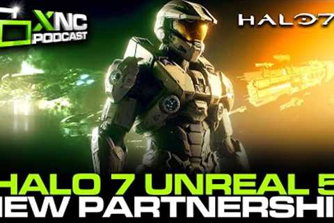 Revealed Halo 7 Unreal Engine 5 | Xbox New Partnership bring more Console Games Xbox News Cast 156