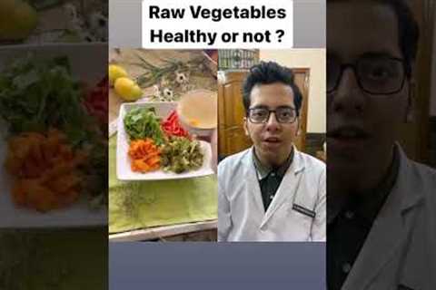 Raw Vegetables Healthy or not ? | Dt.Bhawesh | #diettubeindia #dietitian #ayurveda #shorts