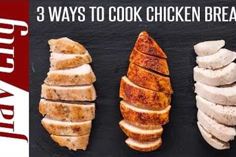 3 Ways To Cook The Juiciest Chicken Breast Ever - Bobby's Kitchen  Basics