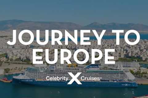 Journey to Europe with Celebrity Cruises
