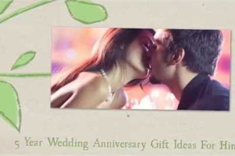 5 Year Wedding Anniversary Gift Ideas For Him