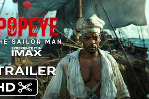 POPEYE THE SAILOR MAN: Live Action Movie – Full Teaser Trailer – Will Smith