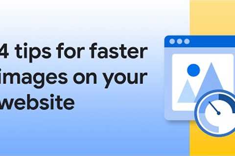 4 tips for faster images on your website