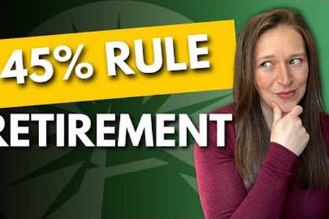 Fidelity's Rule of 45% |  How Much Do I Need To Have Saved Up To Retire?