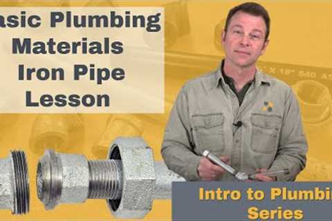 A lesson about iron pipe as a plumbing material  - Intro to Plumbing Systems