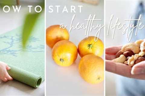 How to START a Healthy Lifestyle | 7 pillars of good health