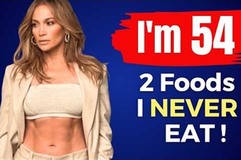 Jennifer Lopez (54) still look 25 🔥 I AVOID 2 FOODS &amp; Don't Get Old