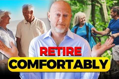 How To Retire Comfortably in 2024 &amp; Beyond