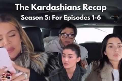 The Kardashians: Recap For Episodes 1-6 : Season 5 : Best Moments | Pop Culture
