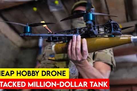 Ukraine's Cheap DIY Drones Taken Out Million-Dollar Worth Tank, BUT how?