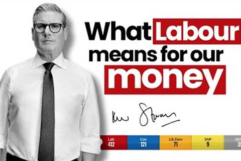 How A Labour Victory Impacts Our Finances
