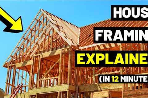 All House Framing EXPLAINED...In Just 12 MINUTES! (House Construction/Framing Members)