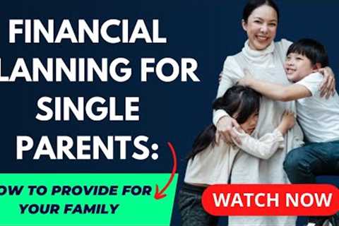 Financial Planning for Single Parents | Saving Money as a Single Parent