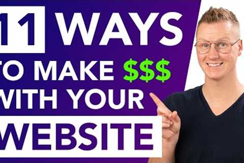 11 Ways To Make Money With Your Website