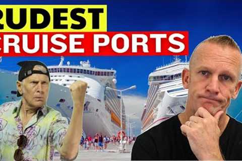 The 5 Most Unfriendly Cruise Ports I Have Ever Visited
