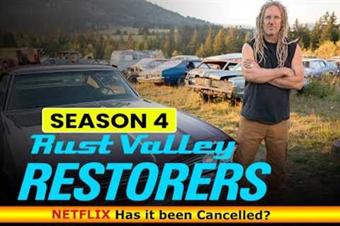 Rust Valley Restorers Season 4 Has it been Cancelled - Release on Netflix