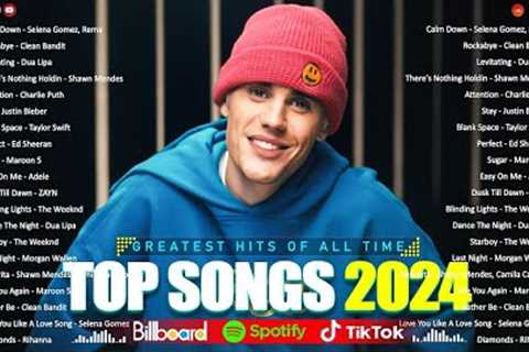Justin Bieber, Rihanna, Taylor Swift, Selena Gomez, Ed Sheeran, The Weeknd, Adele🌹🌹Top Hits 2024