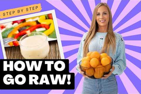 How to Start a RAW FOOD DIET (step by step)