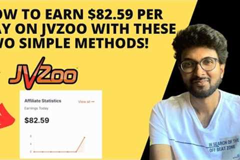 How to earn $82.59 per Day on JVzoo with these Two simple methods!