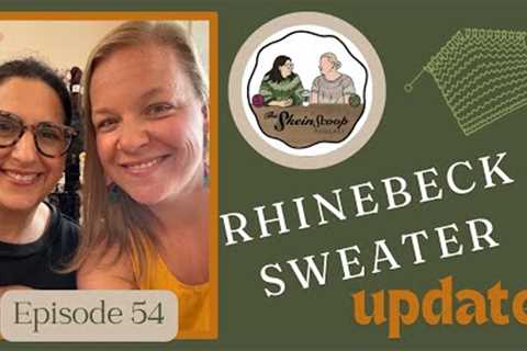 The Skein Scoop Podcast / Ep. 54 / Tons of knitting, samples galore and Rhinebeck Sweater Progress
