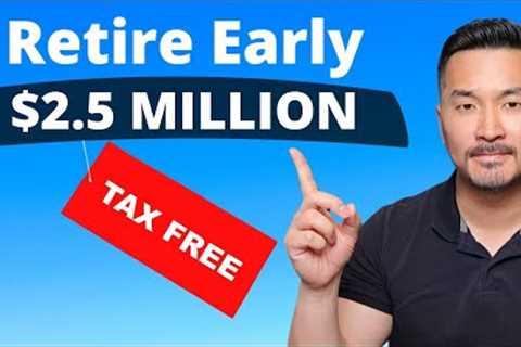 How to Retire Early with $2.5 Million Taxable Investments