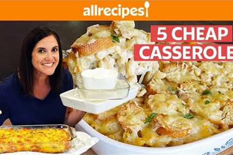 How to Make 5 Cheap and Easy Casseroles | You Can Cook That | AllRecipes