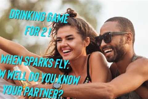 Drinking Game for 2 People / When Sparks Fly Couples Trivia - Play at home free!