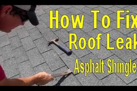How to Fix Roof Leak in Asphalt Shingles